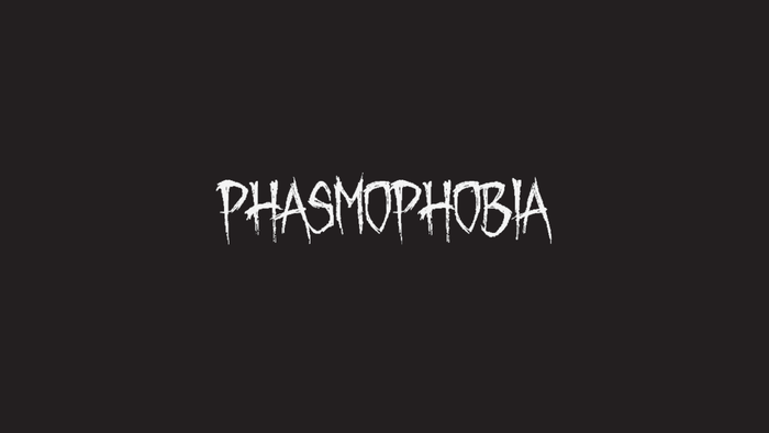 Phasmophobia:       Phasmophobia, ,  , , , , , , , 