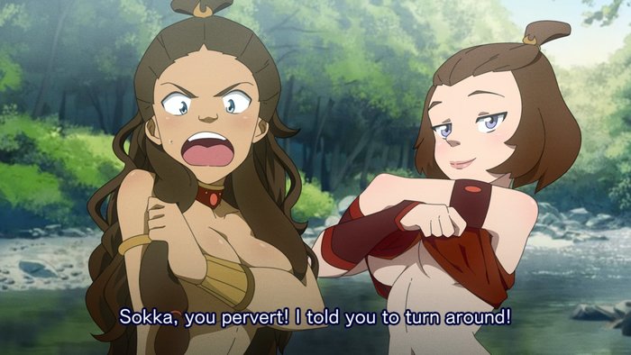 Сокка, ты извращенец! Я же сказала тебе отвернуться!