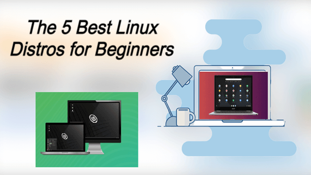 The 5 Best Linux Distros for Beginners Linux, Windows, Windows 11