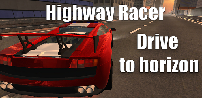 Highway Racer drive to horizon -        ,  , Android,   Android,  , Unity, Gamedev, , , YouTube, 