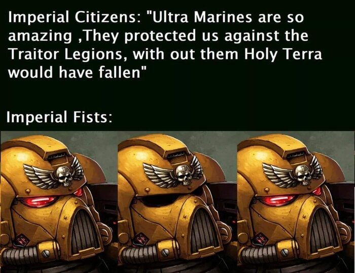  : "  ,      ,      " : Wh humor, Warhammer 40k, Imperial Fists, Ultramarines, ,   