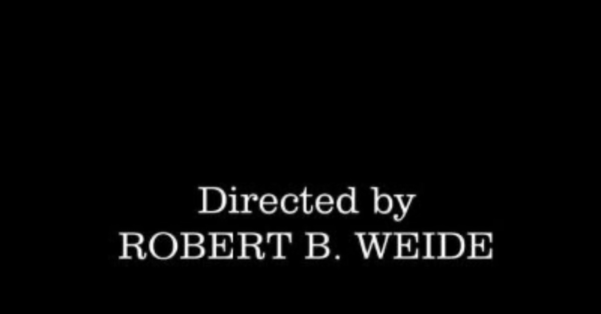 Титры directed by robert. Directed by Robert b Weide. Заставка directed by Robert. Directed by Robert b Weide Мем. Картинка directed by Robert b. Weide.