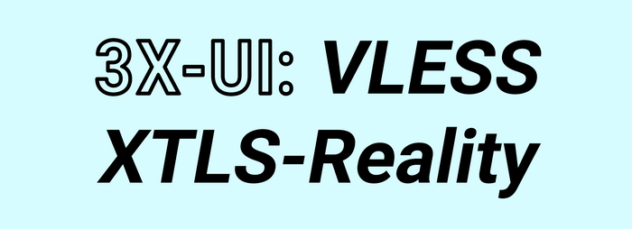   VPN ! VLESS  XTLS-Reality   XRay    3X-UI  VPN, VPS, , 
