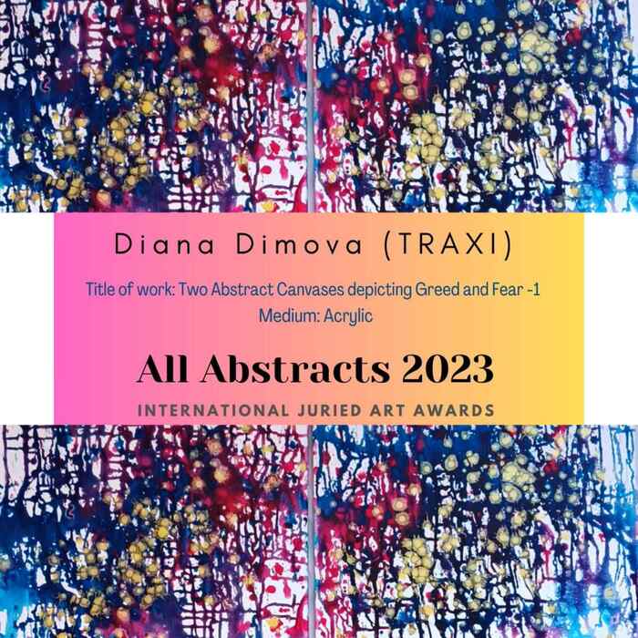 Diana Dimova-TRAXI won the Finalist Award in ALL ABSTRACTS 2023 International Juried Art Exhibition, Camelback Gallery