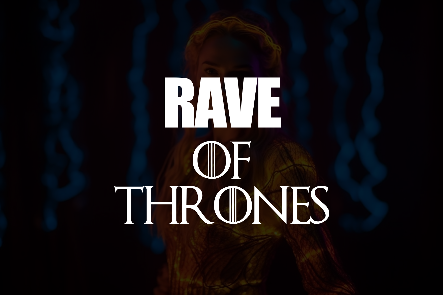 RAVE OF THRONES | Пикабу